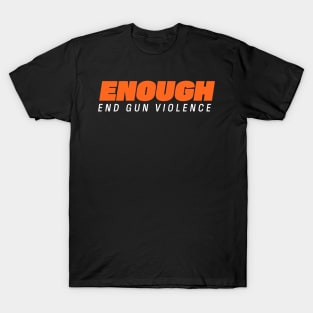 Enough End Gun Violence T-Shirt